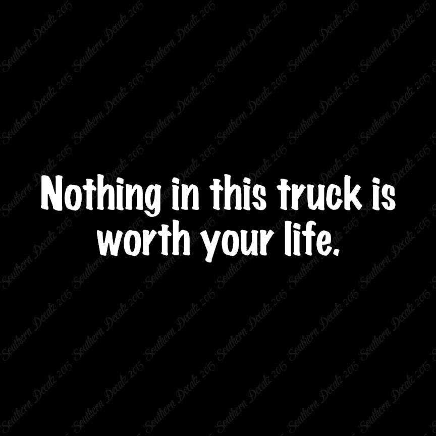 Nothing In Truck Worth Your Life
