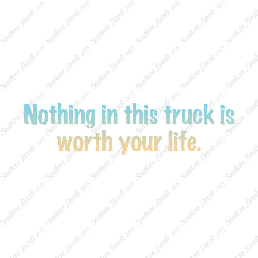 Nothing In Truck Worth Your Life