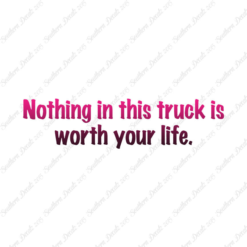 Nothing In Truck Worth Your Life