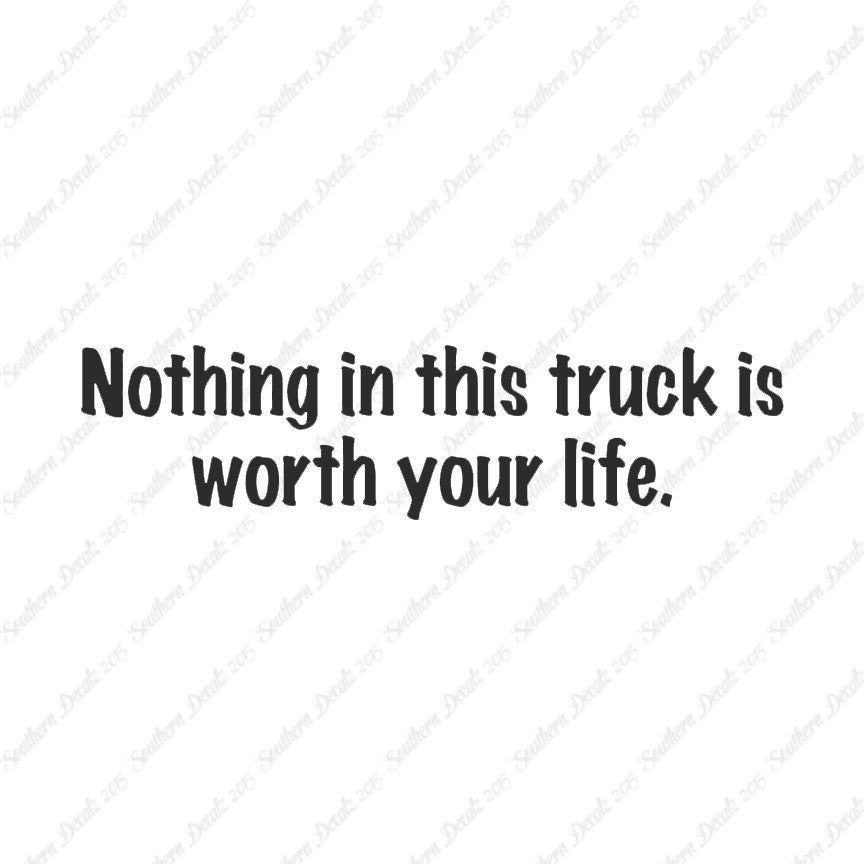 Nothing In Truck Worth Your Life