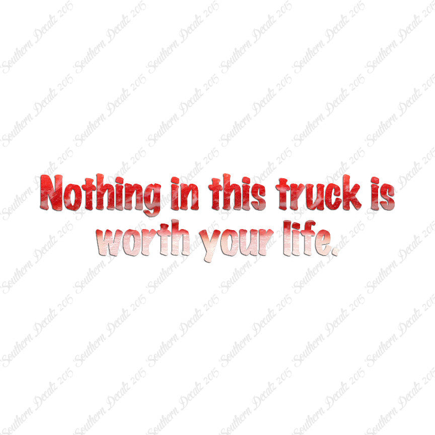 Nothing In Truck Worth Your Life