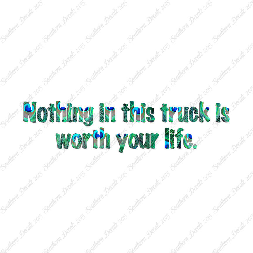Nothing In Truck Worth Your Life