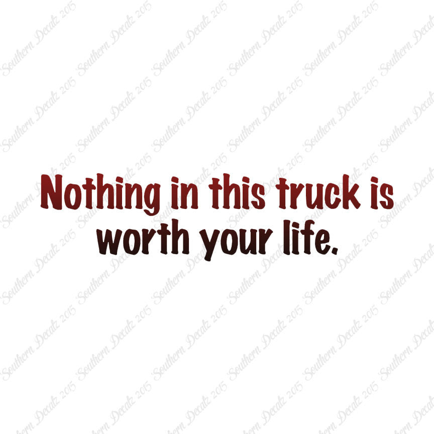 Nothing In Truck Worth Your Life