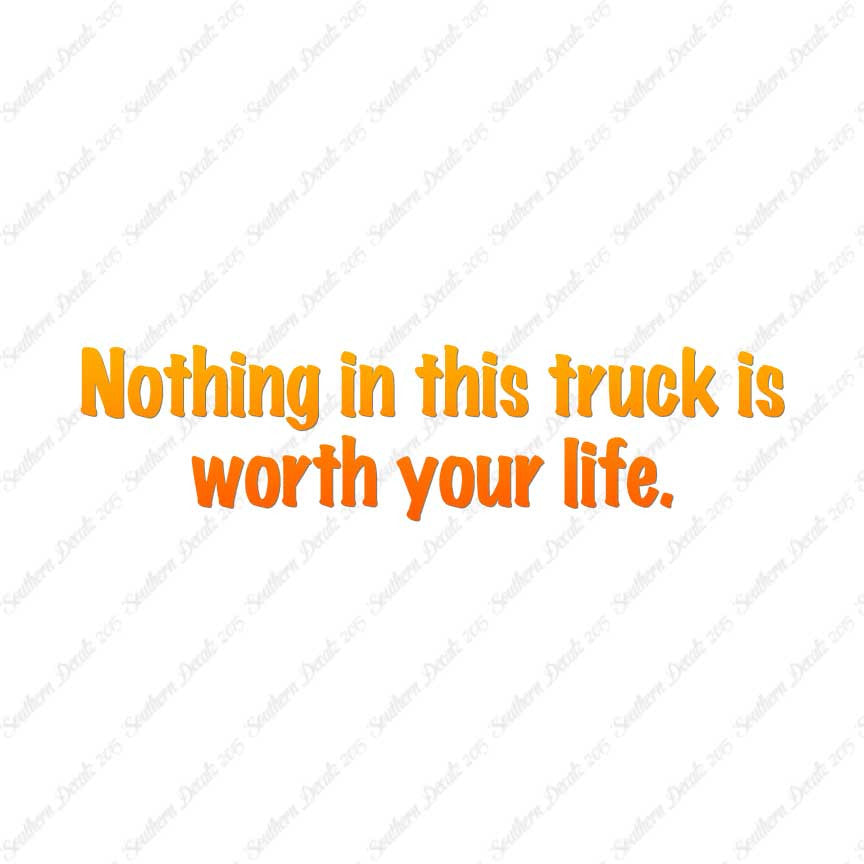Nothing In Truck Worth Your Life