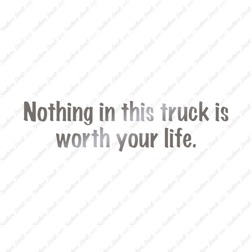 Nothing In Truck Worth Your Life