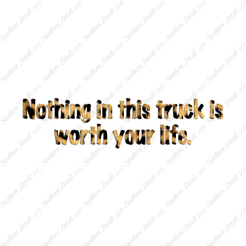 Nothing In Truck Worth Your Life