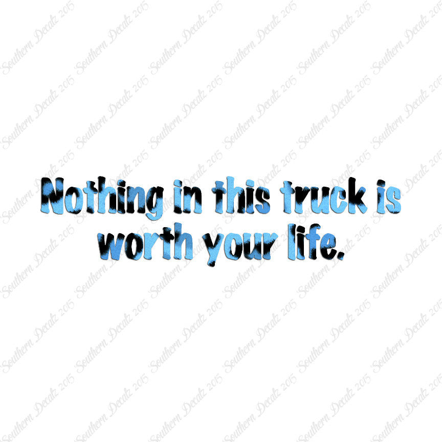 Nothing In Truck Worth Your Life