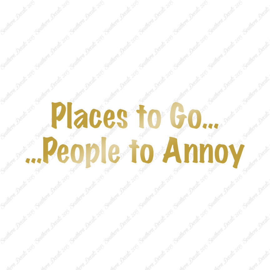 Places to Go People To Annoy