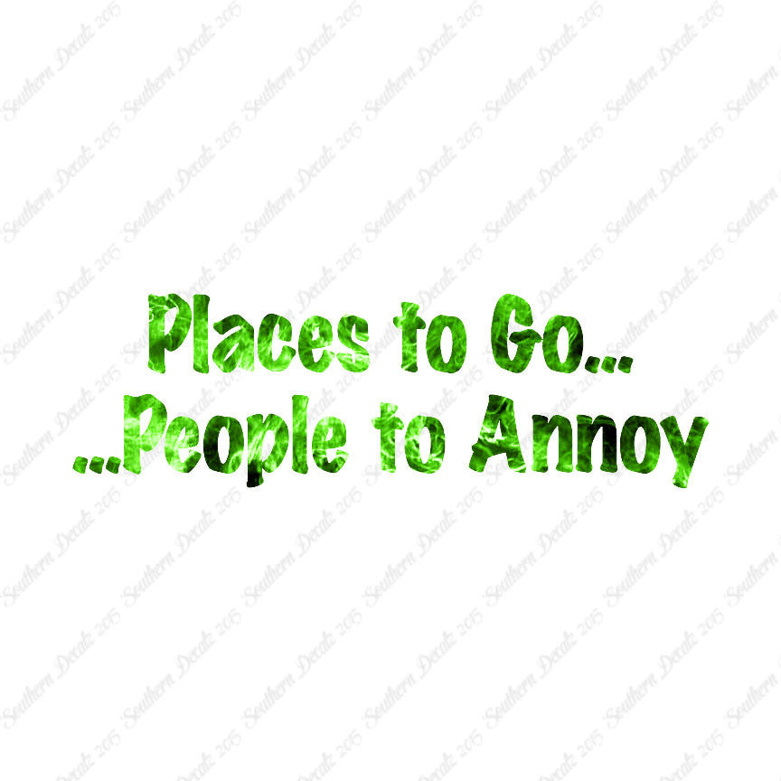 Places to Go People To Annoy