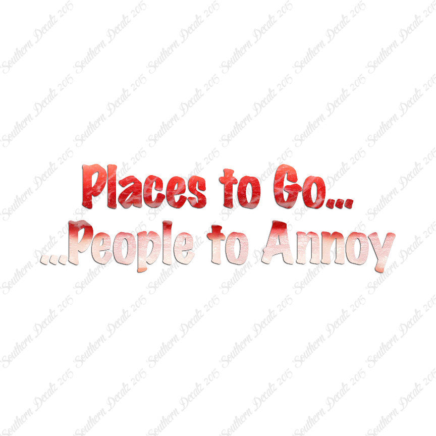 Places to Go People To Annoy