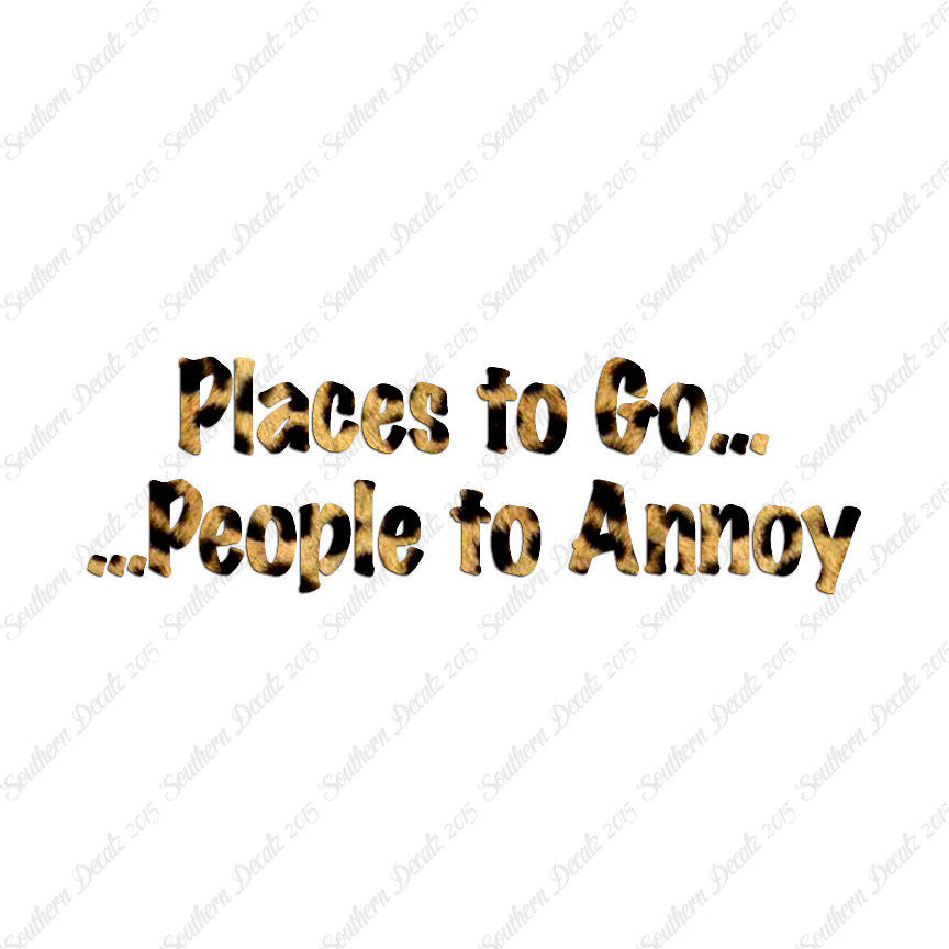 Places to Go People To Annoy