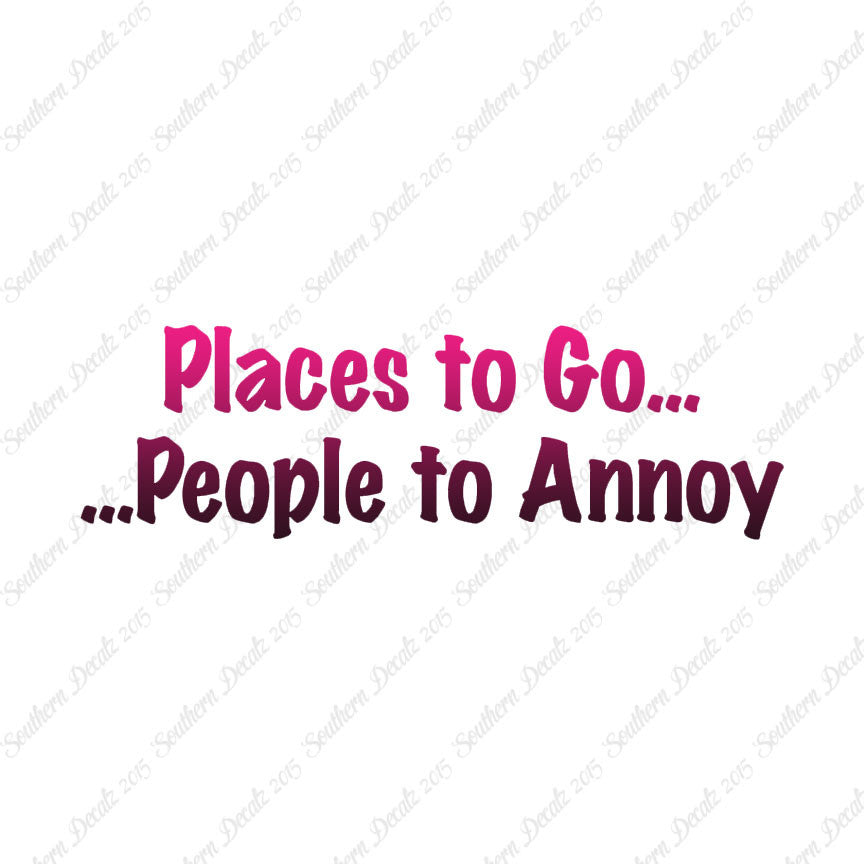 Places to Go People To Annoy