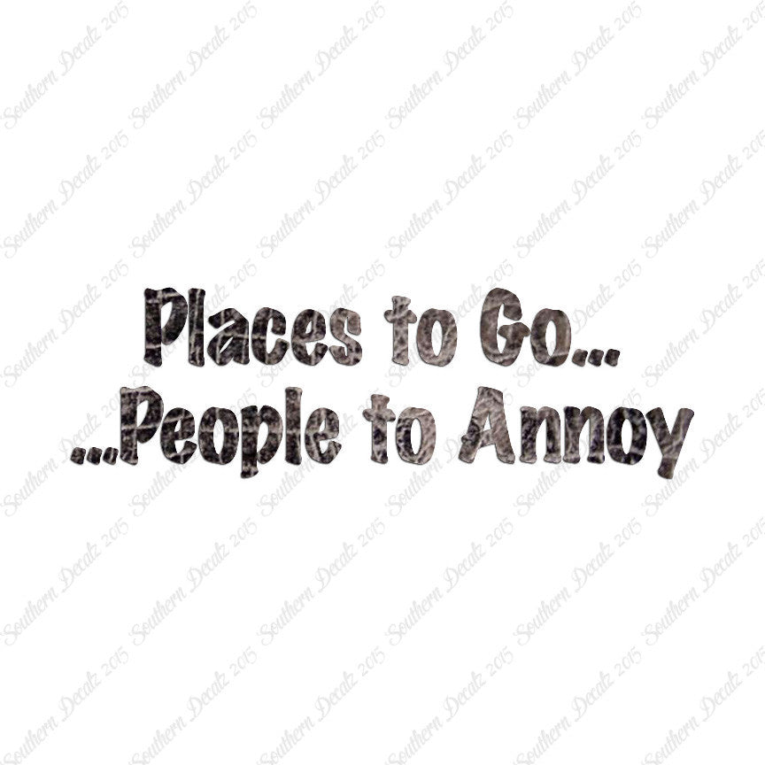 Places to Go People To Annoy