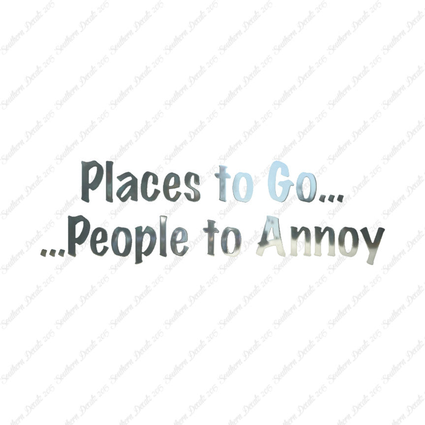 Places to Go People To Annoy