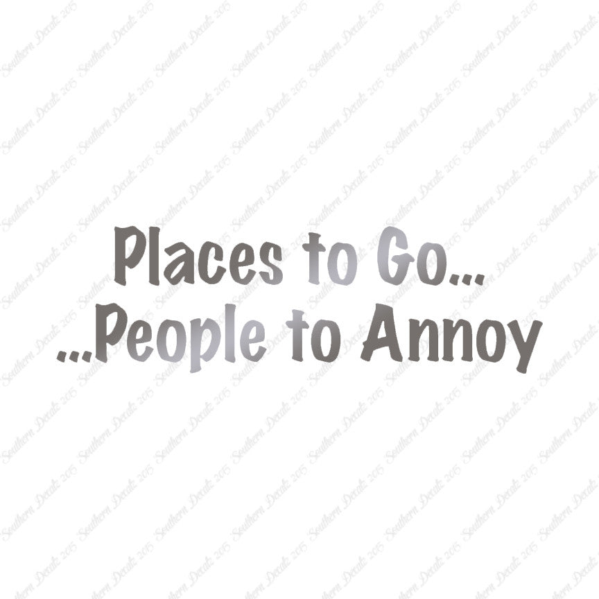 Places to Go People To Annoy
