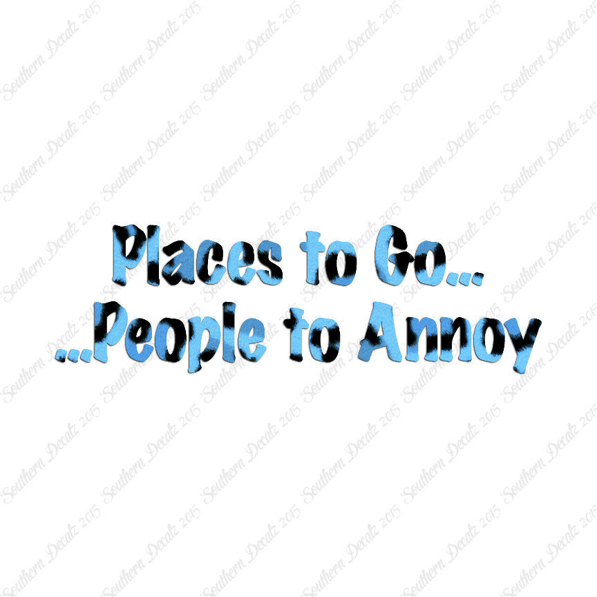 Places to Go People To Annoy