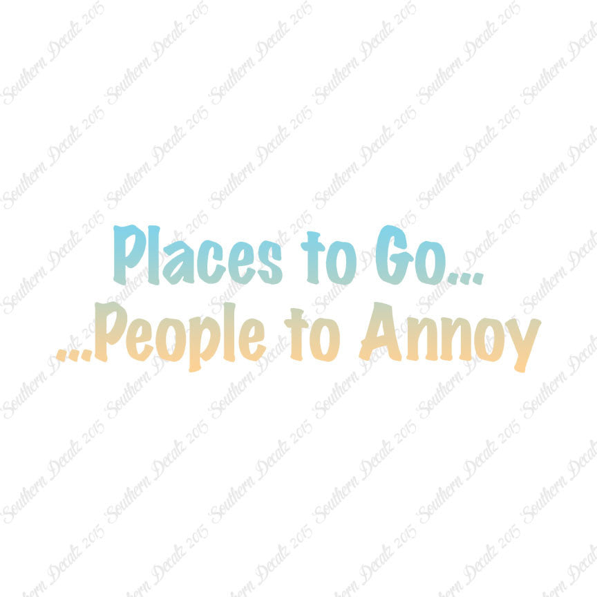 Places to Go People To Annoy