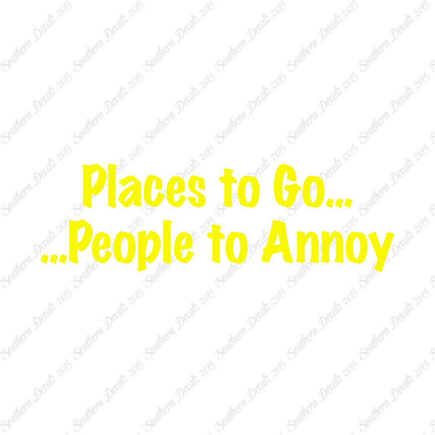 Places to Go People To Annoy