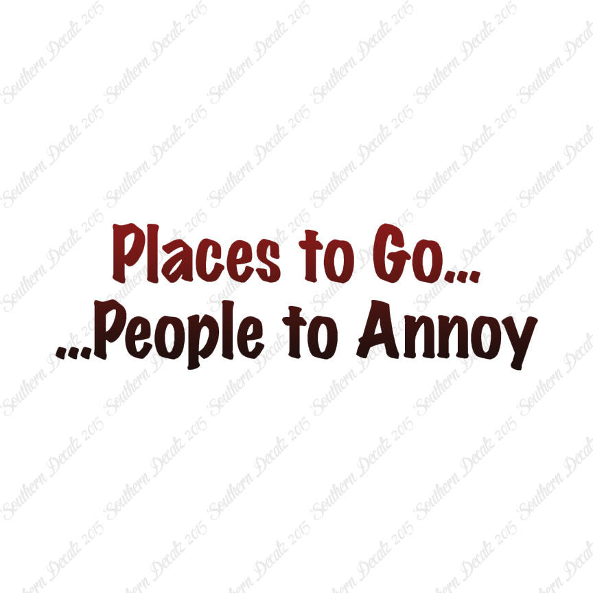 Places to Go People To Annoy