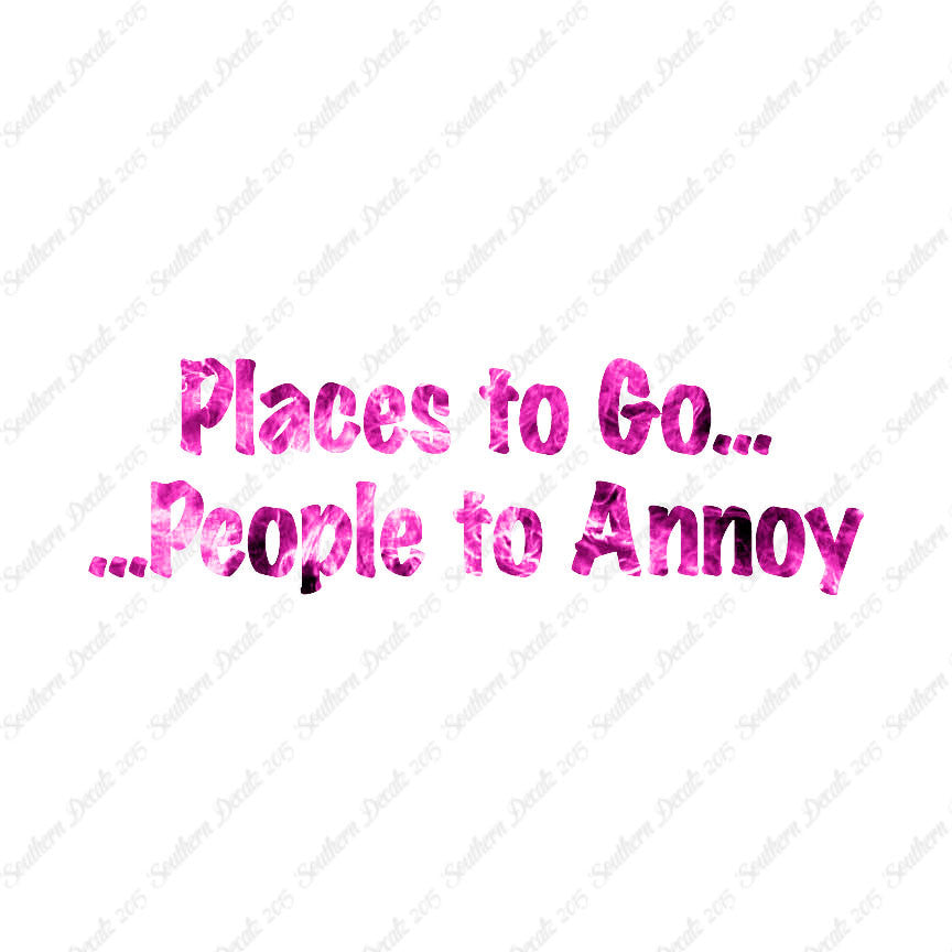 Places to Go People To Annoy
