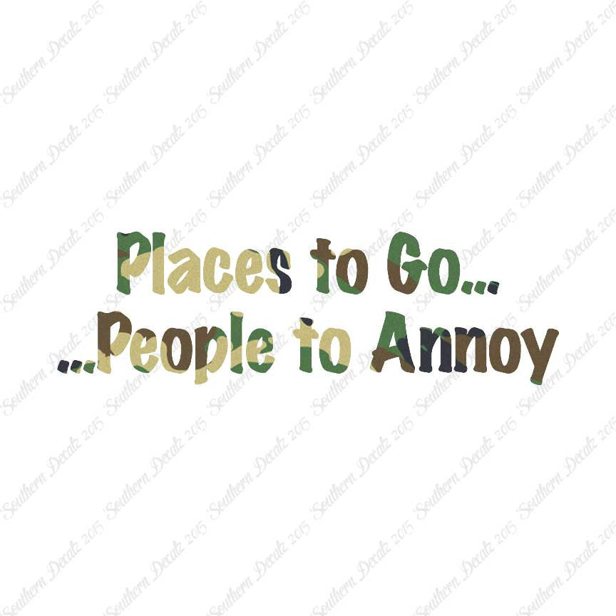 Places to Go People To Annoy