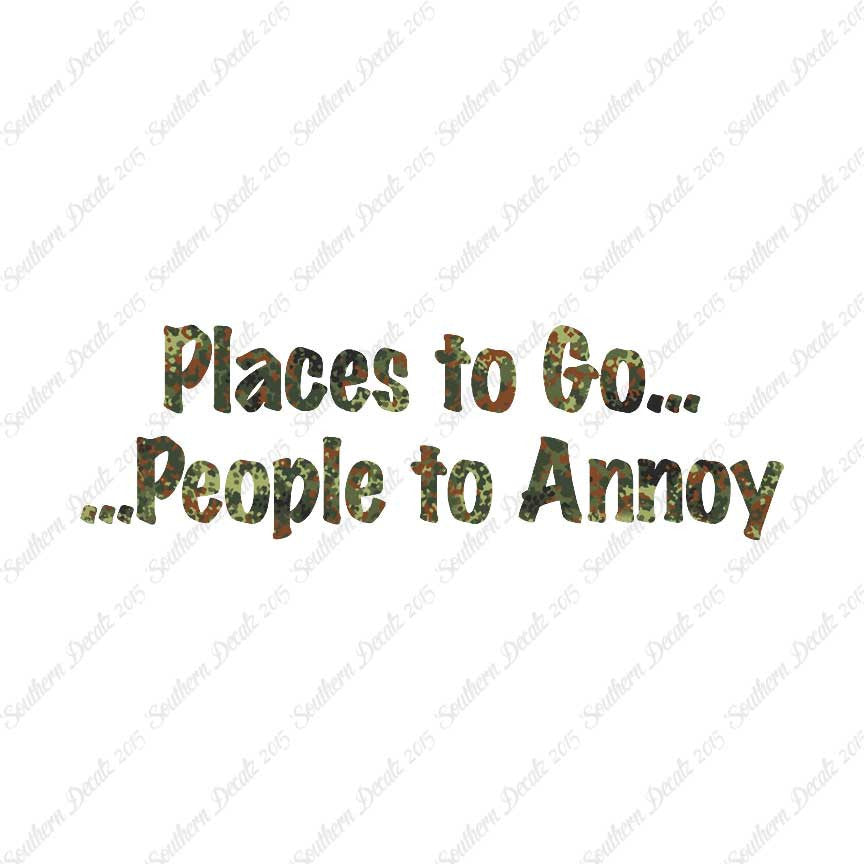 Places to Go People To Annoy