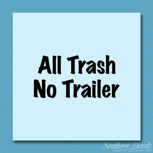 All Trash No Trailer