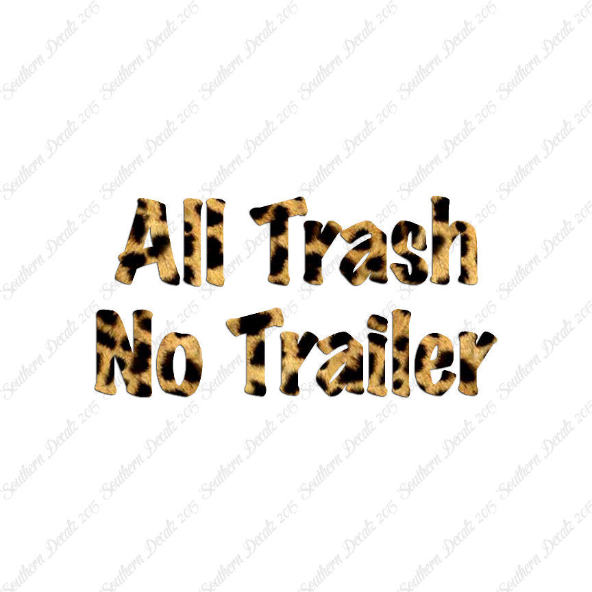 All Trash No Trailer