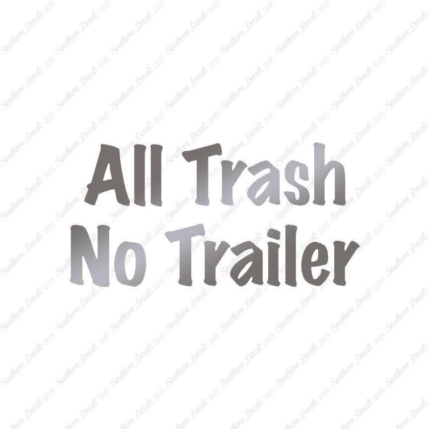 All Trash No Trailer