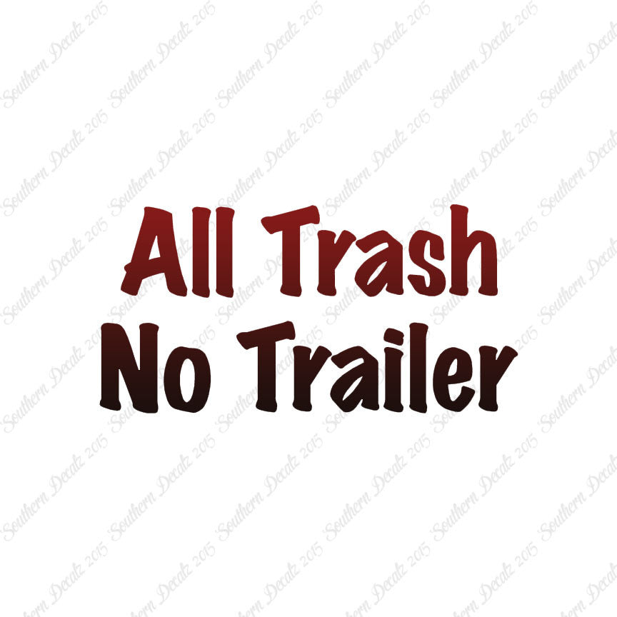 All Trash No Trailer