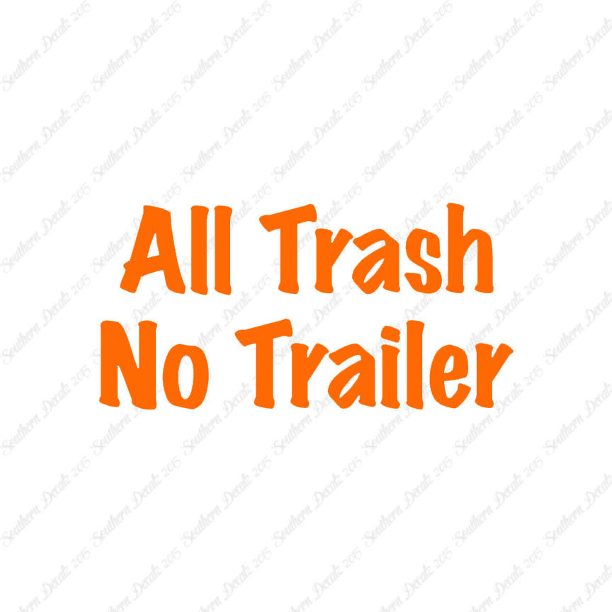 All Trash No Trailer