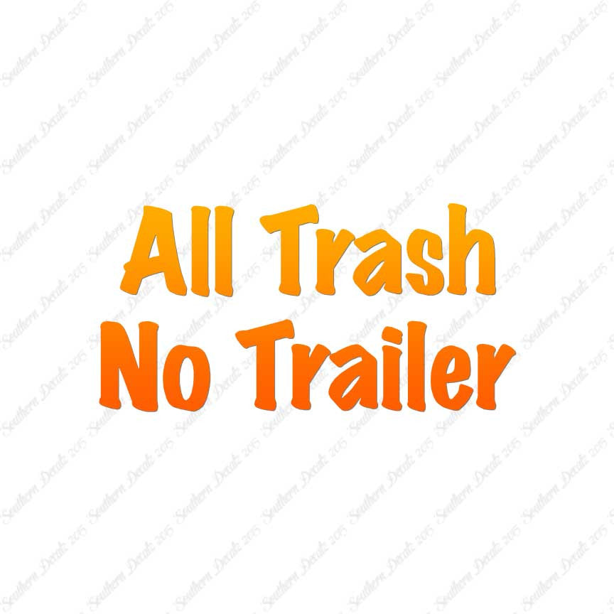 All Trash No Trailer