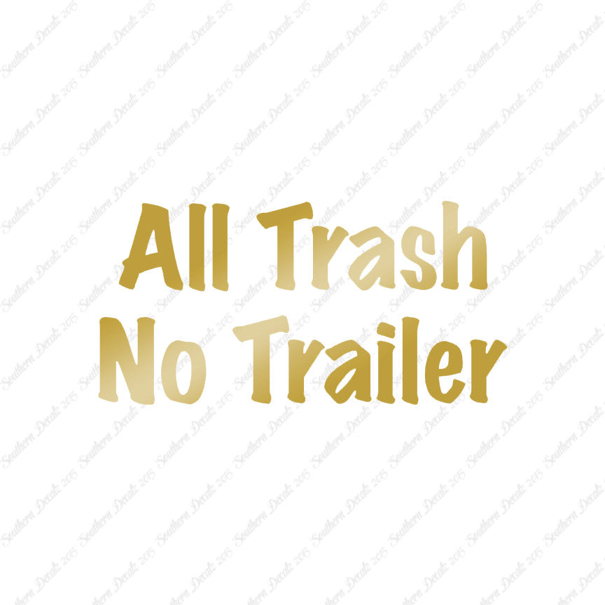 All Trash No Trailer