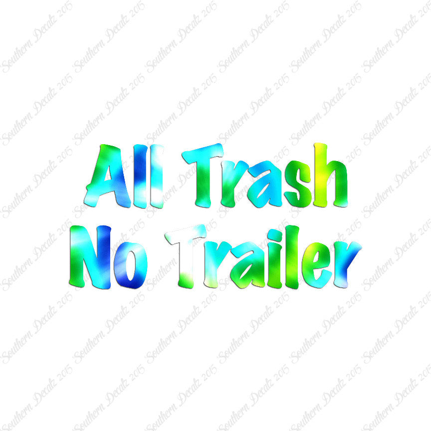 All Trash No Trailer