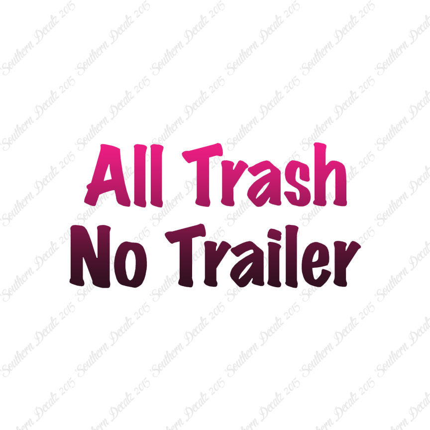 All Trash No Trailer