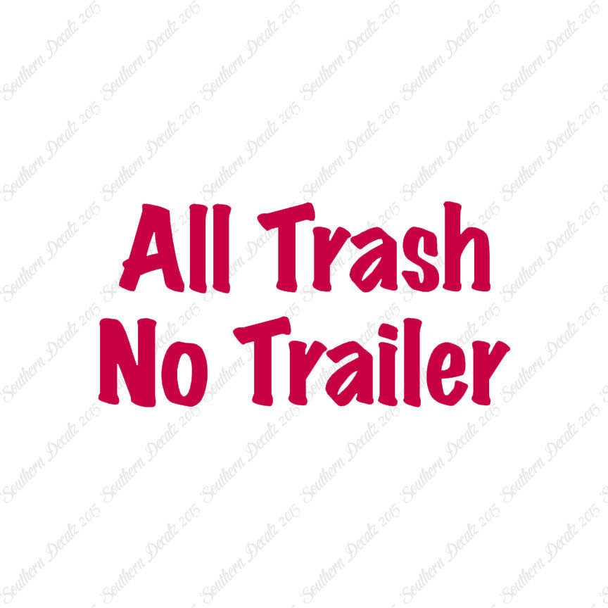 All Trash No Trailer
