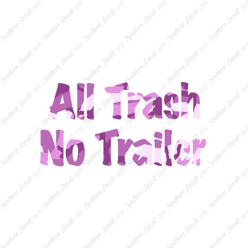 All Trash No Trailer