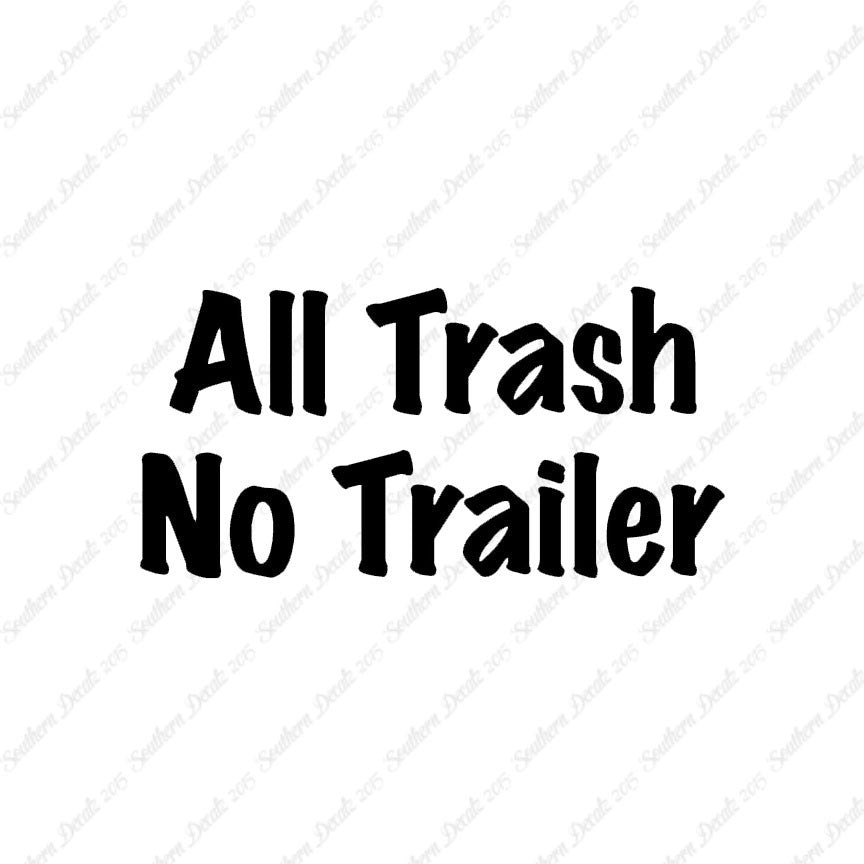 All Trash No Trailer