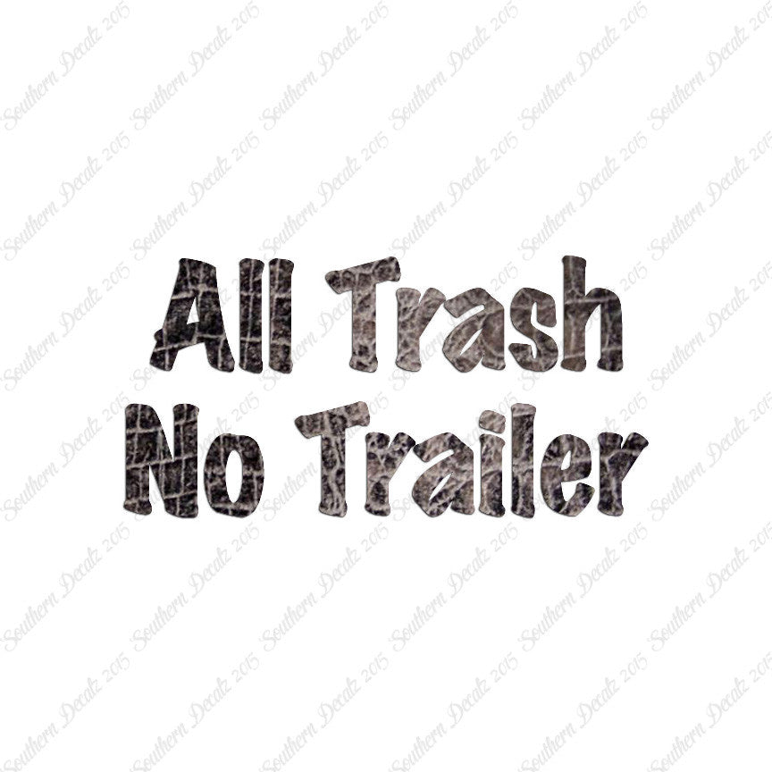 All Trash No Trailer