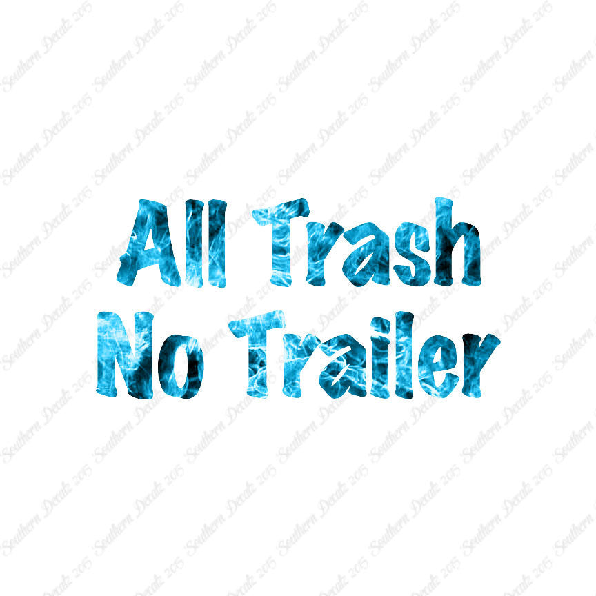 All Trash No Trailer