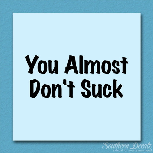 You Almost Don't Suck