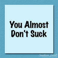 You Almost Don't Suck