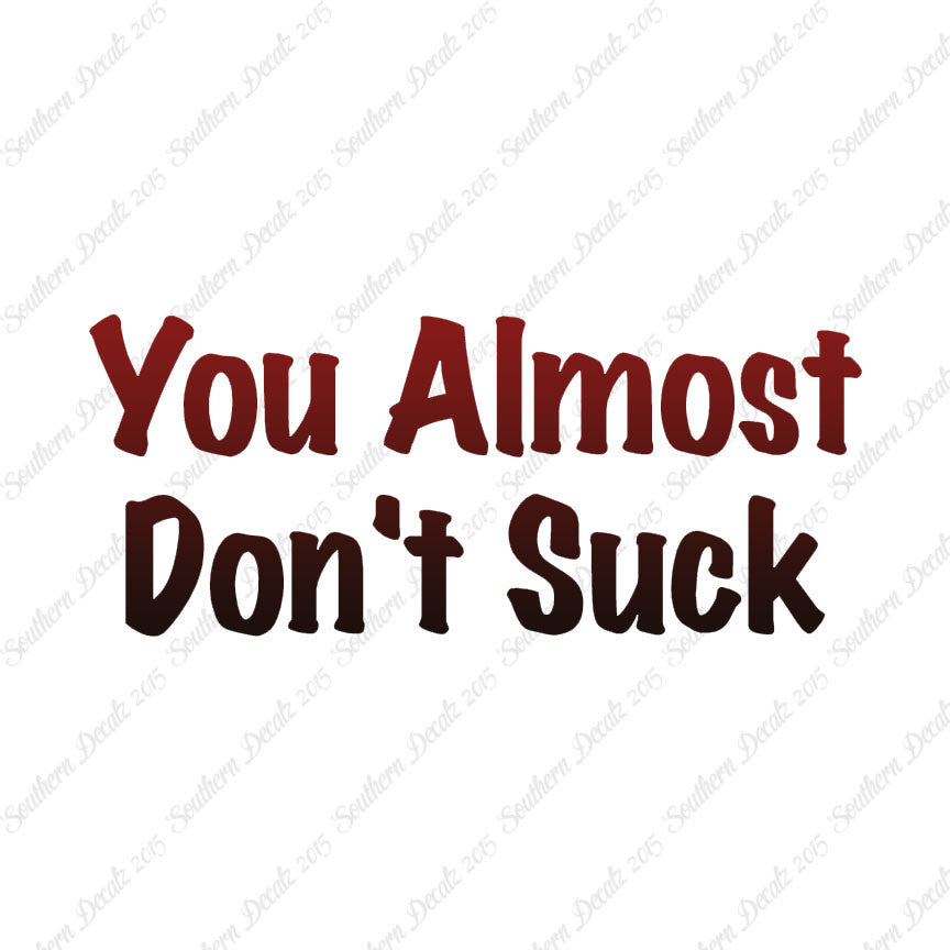 You Almost Don't Suck