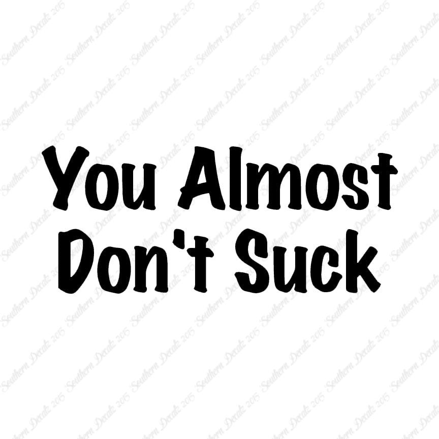 You Almost Don't Suck