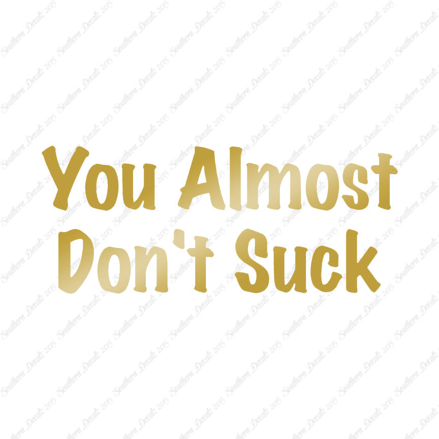 You Almost Don't Suck