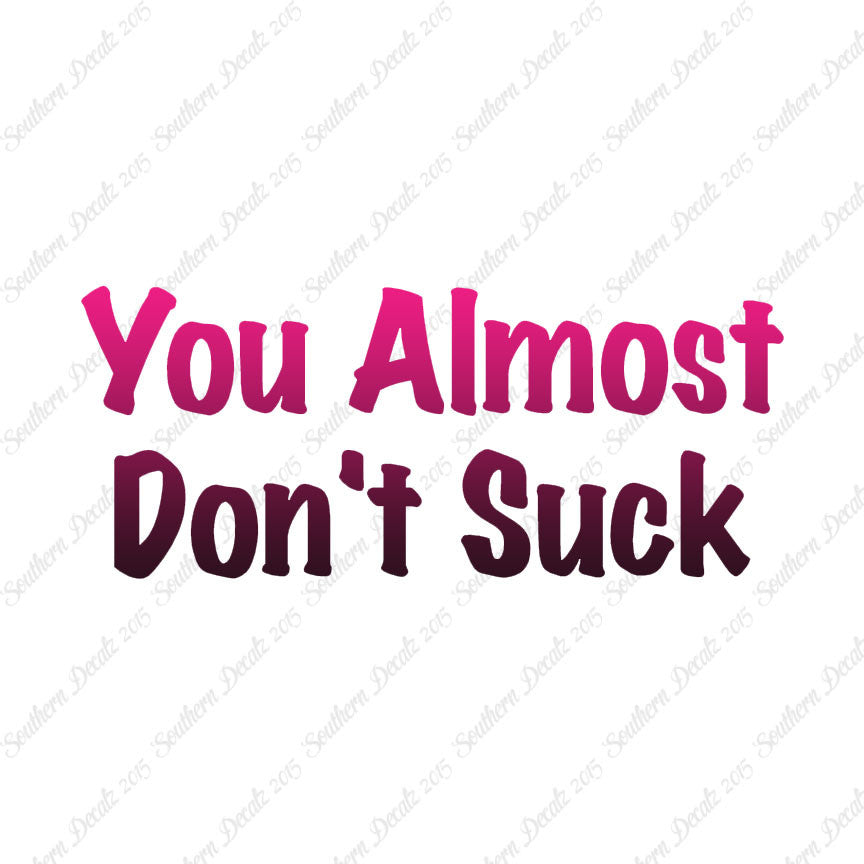 You Almost Don't Suck