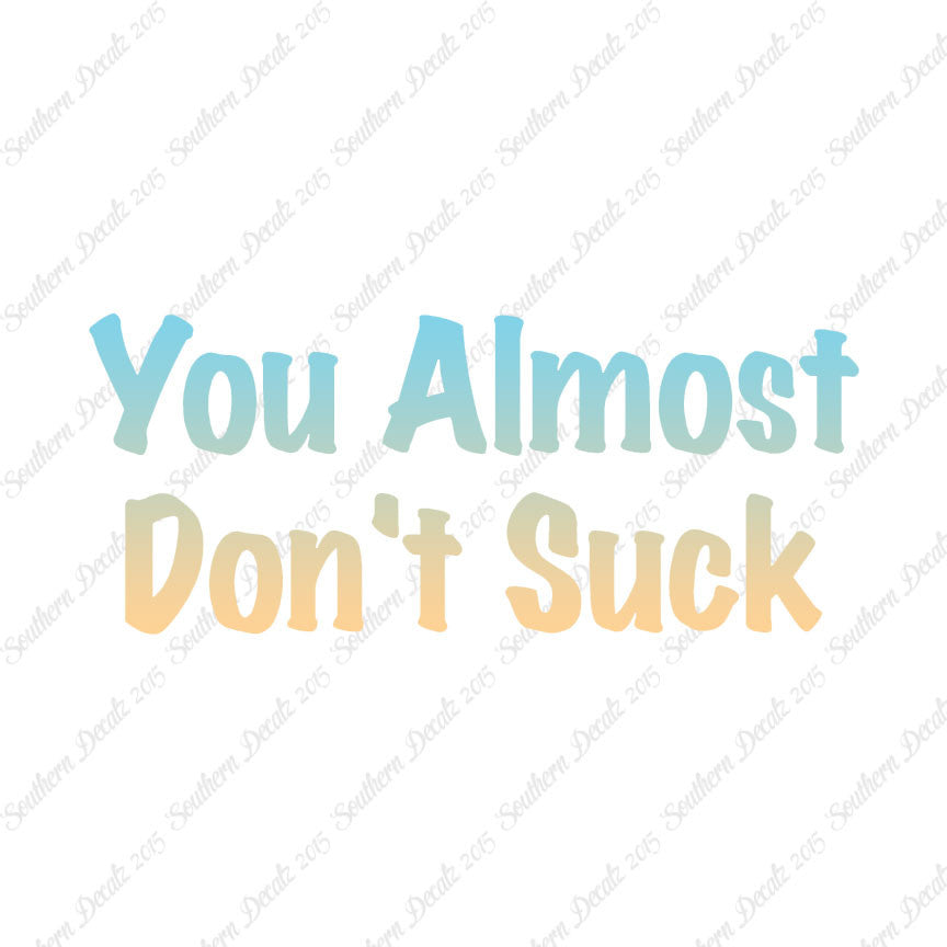 You Almost Don't Suck