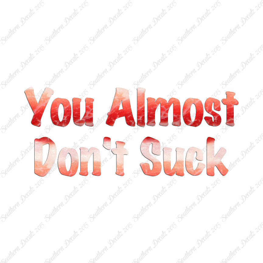 You Almost Don't Suck