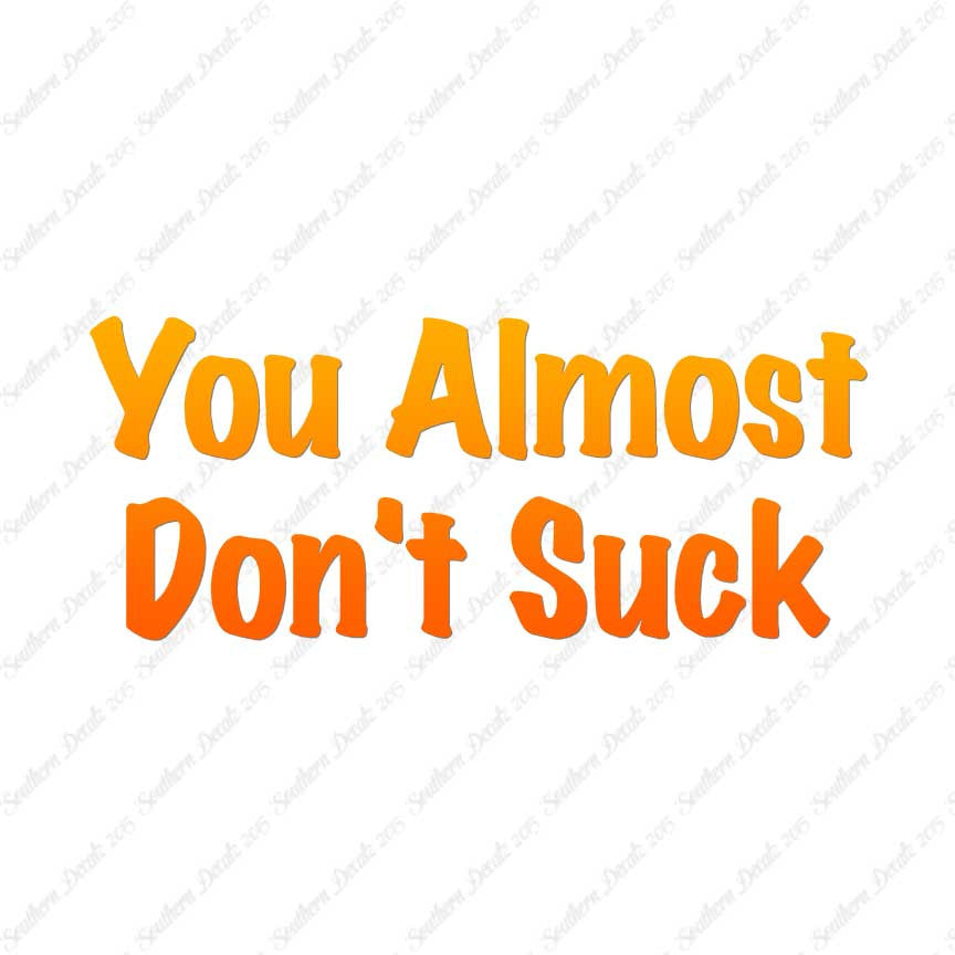 You Almost Don't Suck