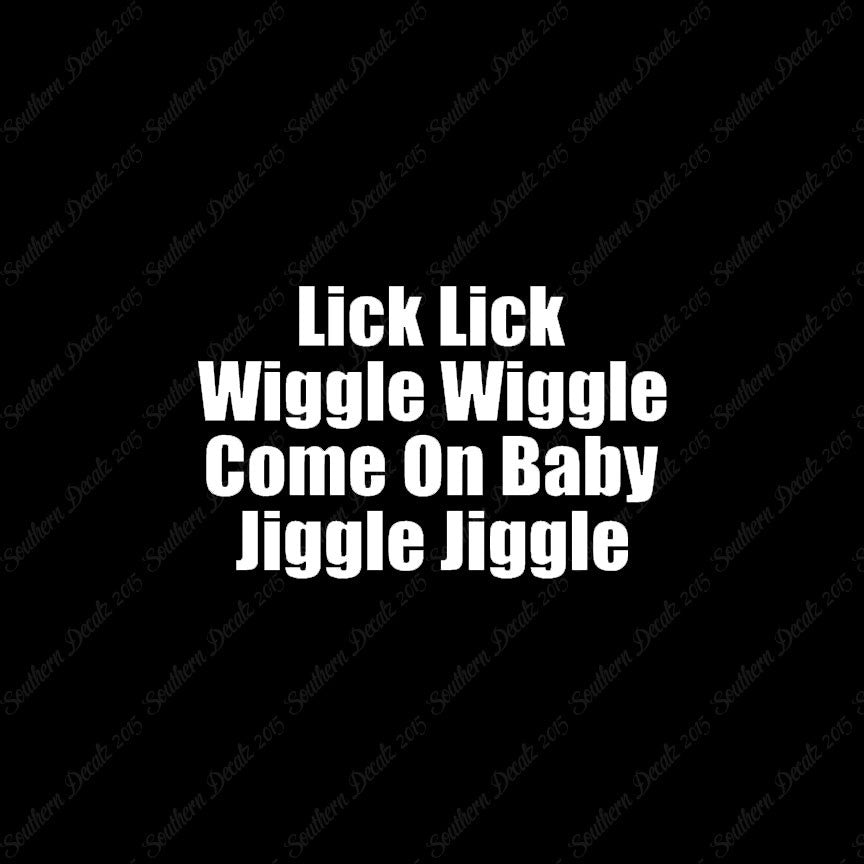 Lick Wiggle Baby Jiggle